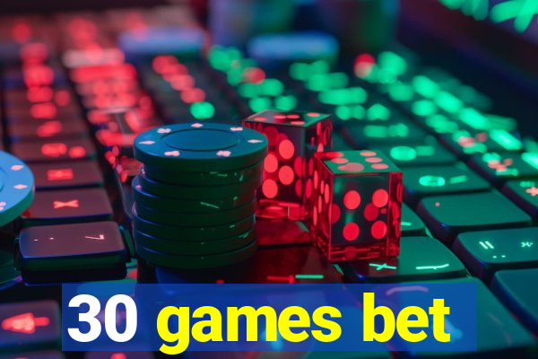 30 games bet